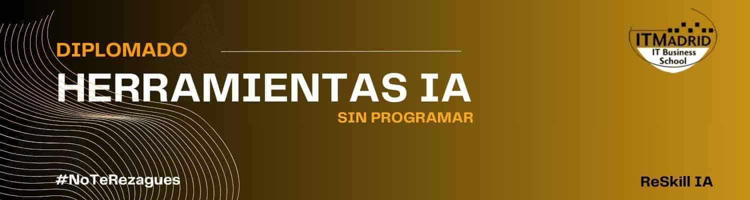 ITMadrid Diplomado Herramientas Inteligencia Artificial